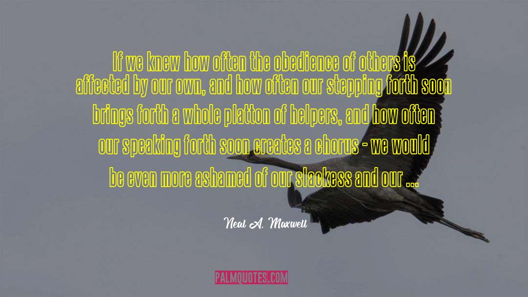 Speaking Up quotes by Neal A. Maxwell
