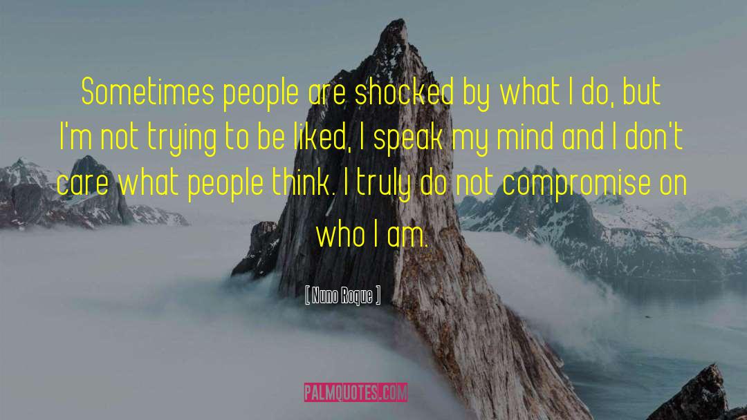 Speaking Your Mind quotes by Nuno Roque