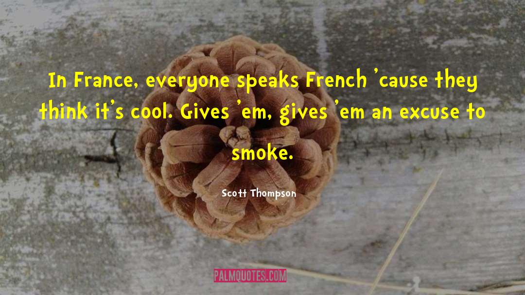 Speaks French quotes by Scott Thompson