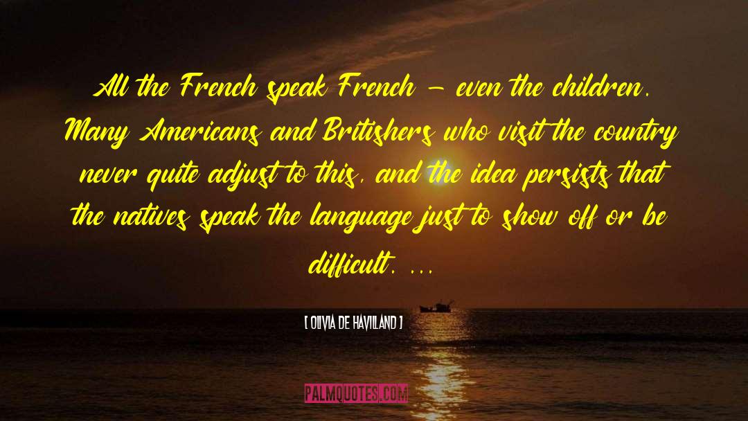 Speaks French quotes by Olivia De Havilland