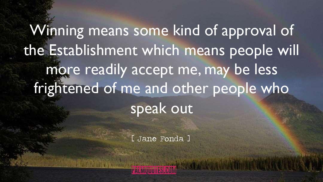 Speaks Out quotes by Jane Fonda