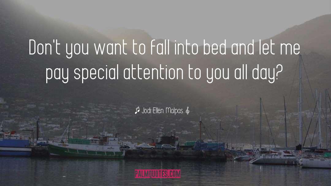 Special Attention quotes by Jodi Ellen Malpas