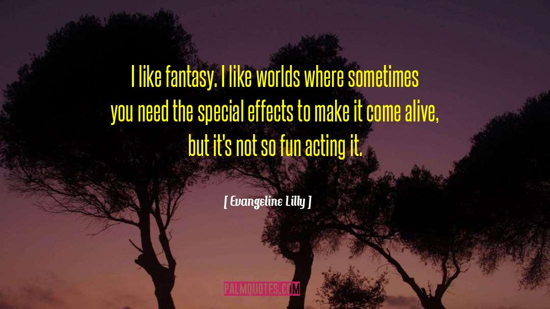 Special Effects quotes by Evangeline Lilly
