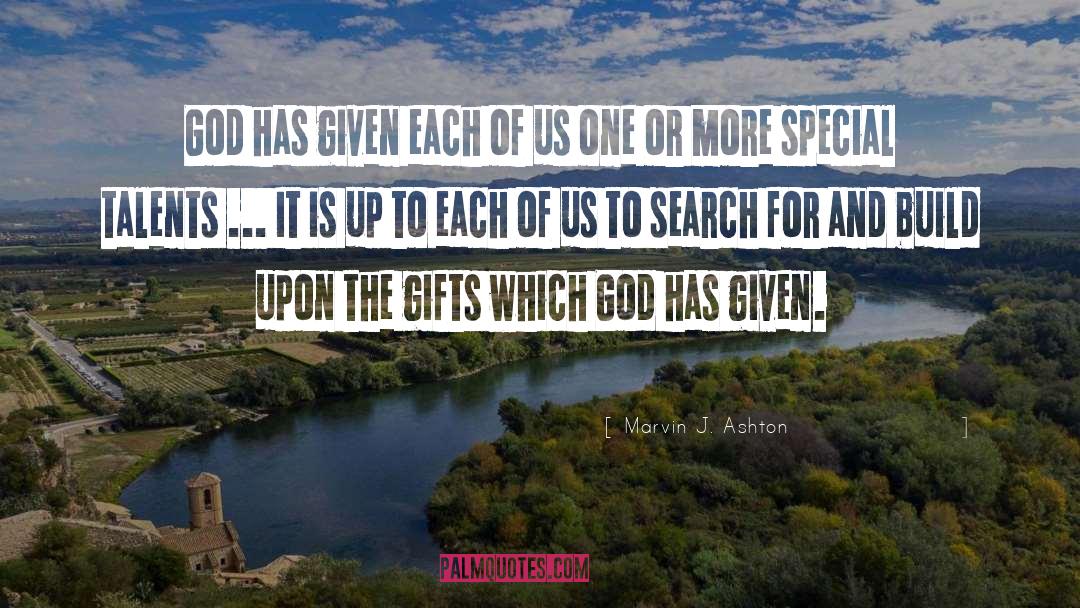 Special Gifts quotes by Marvin J. Ashton