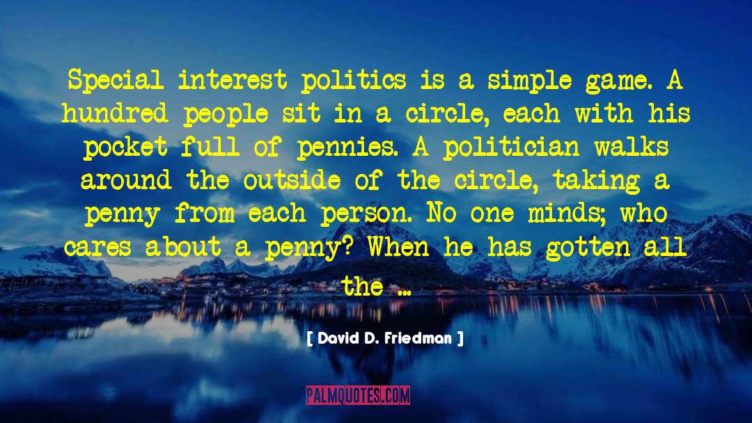 Special Interest quotes by David D. Friedman