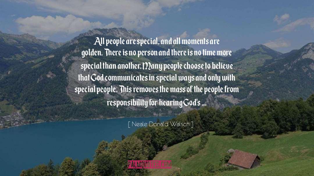 Special Moments quotes by Neale Donald Walsch