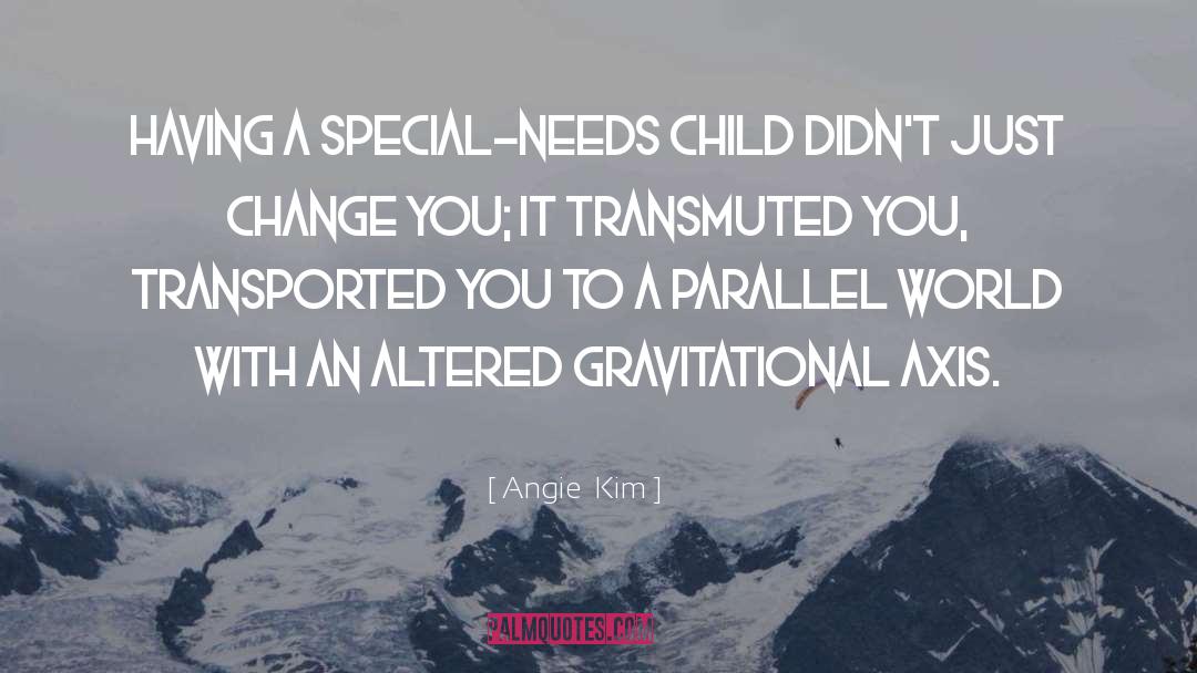 Special Needs Children quotes by Angie  Kim