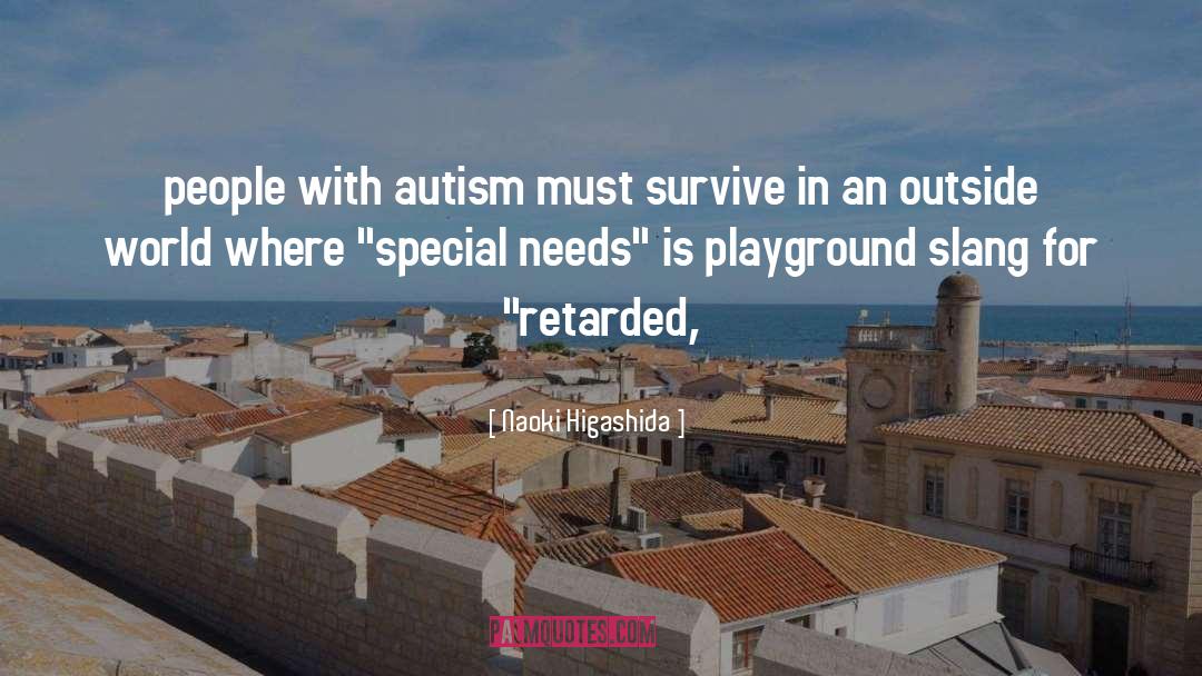 Special Needs quotes by Naoki Higashida