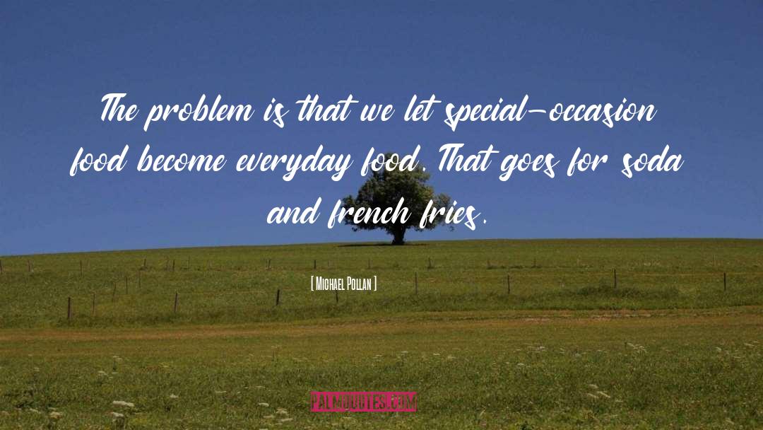 Special Occasion quotes by Michael Pollan