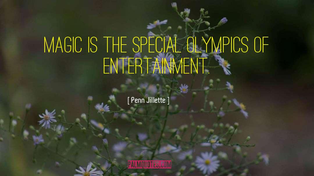 Special Olympics quotes by Penn Jillette