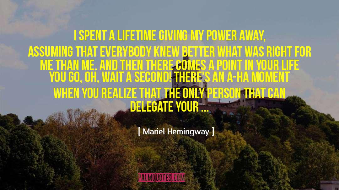 Special Persons In My Life quotes by Mariel Hemingway
