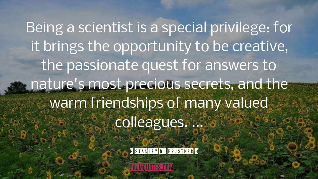 Special Privilege quotes by Stanley B. Prusiner