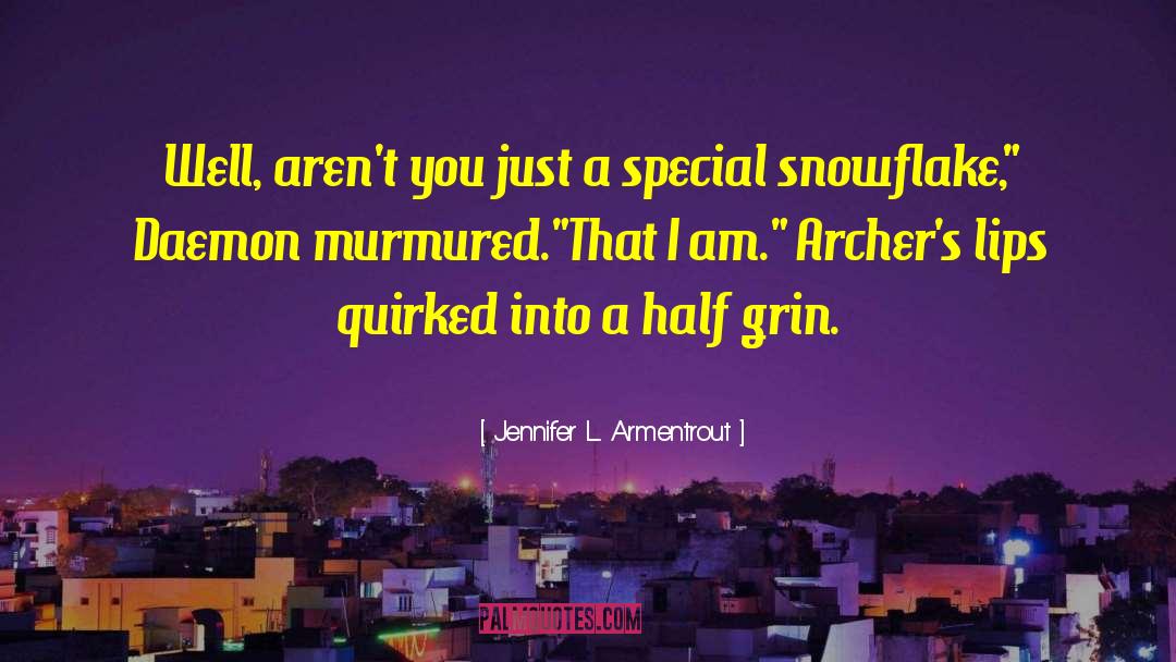 Special Snowflake quotes by Jennifer L. Armentrout