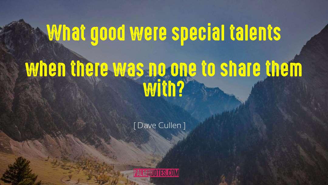 Special Talents quotes by Dave Cullen