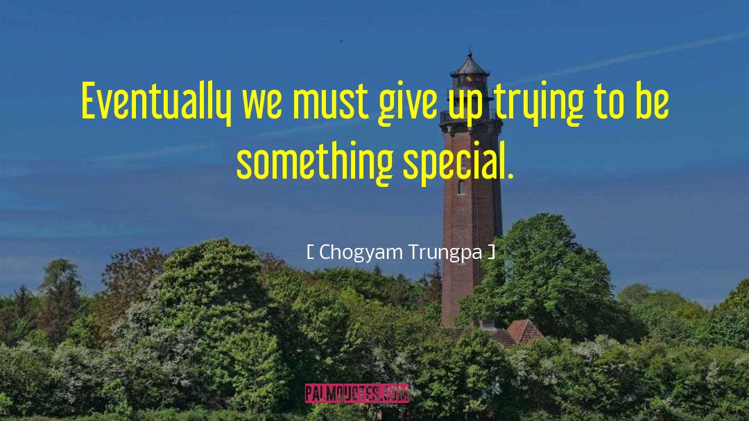 Special Treatment quotes by Chogyam Trungpa