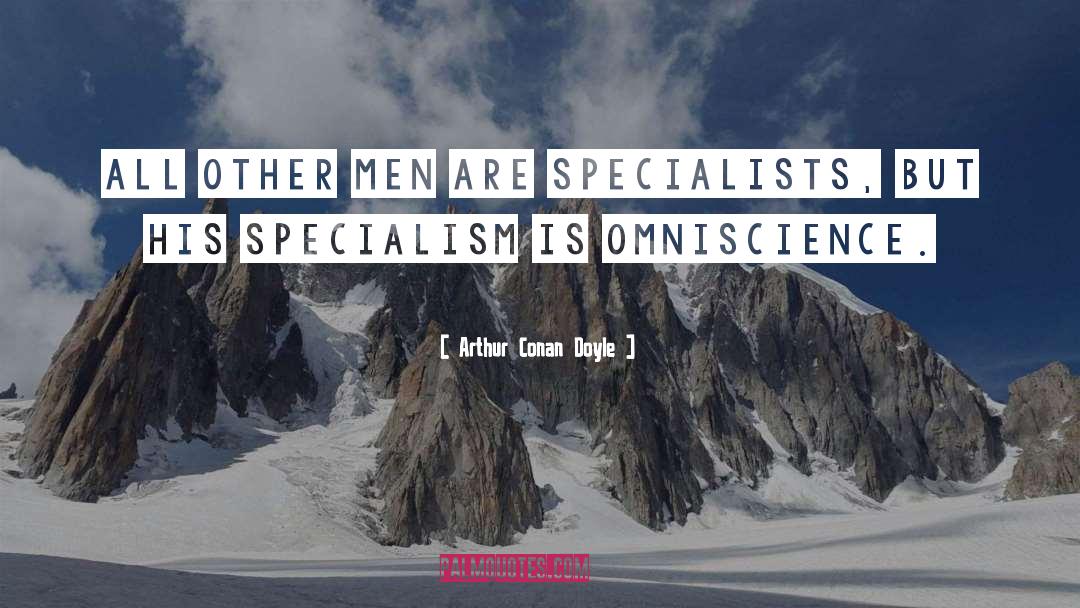 Specialists quotes by Arthur Conan Doyle