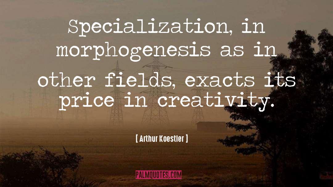 Specialization quotes by Arthur Koestler