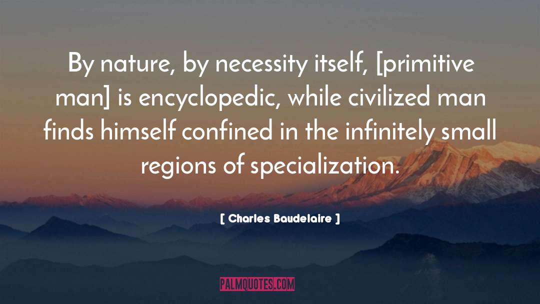 Specialization quotes by Charles Baudelaire