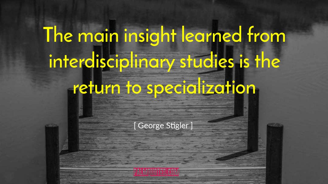 Specialization quotes by George Stigler