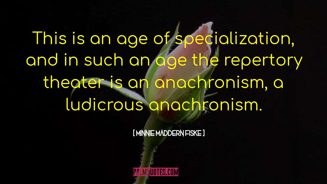 Specialization quotes by Minnie Maddern Fiske