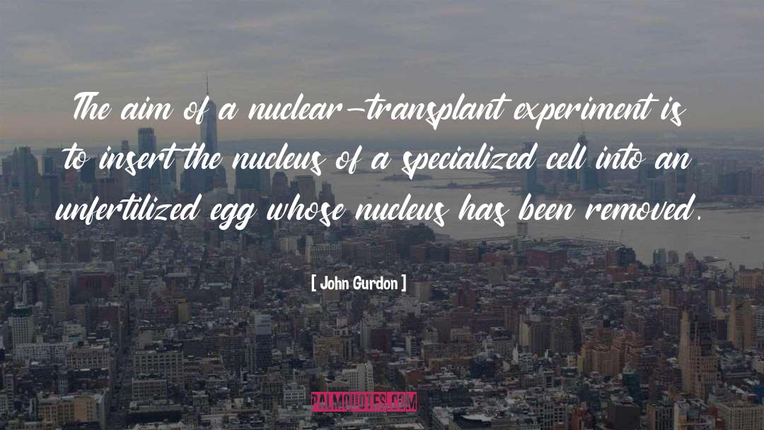 Specialized quotes by John Gurdon