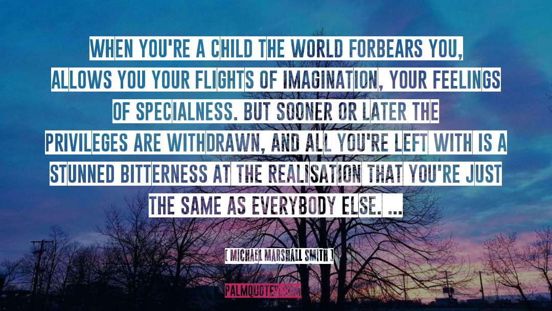 Specialness quotes by Michael Marshall Smith