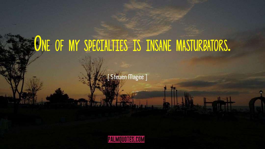 Specialties quotes by Steven Magee