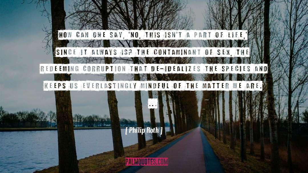 Species Loneliness quotes by Philip Roth