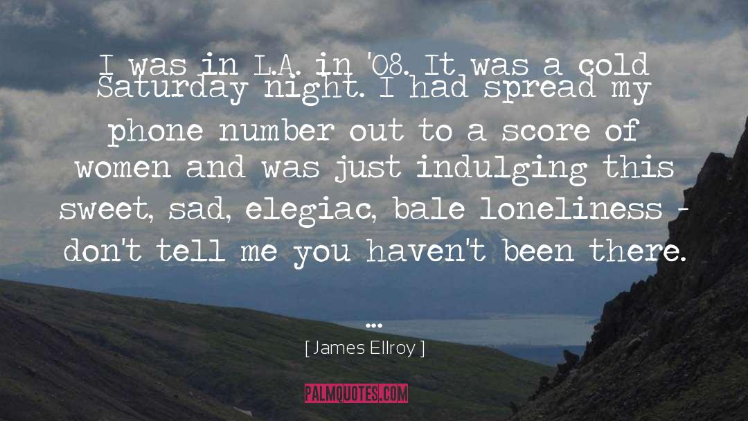 Species Loneliness quotes by James Ellroy