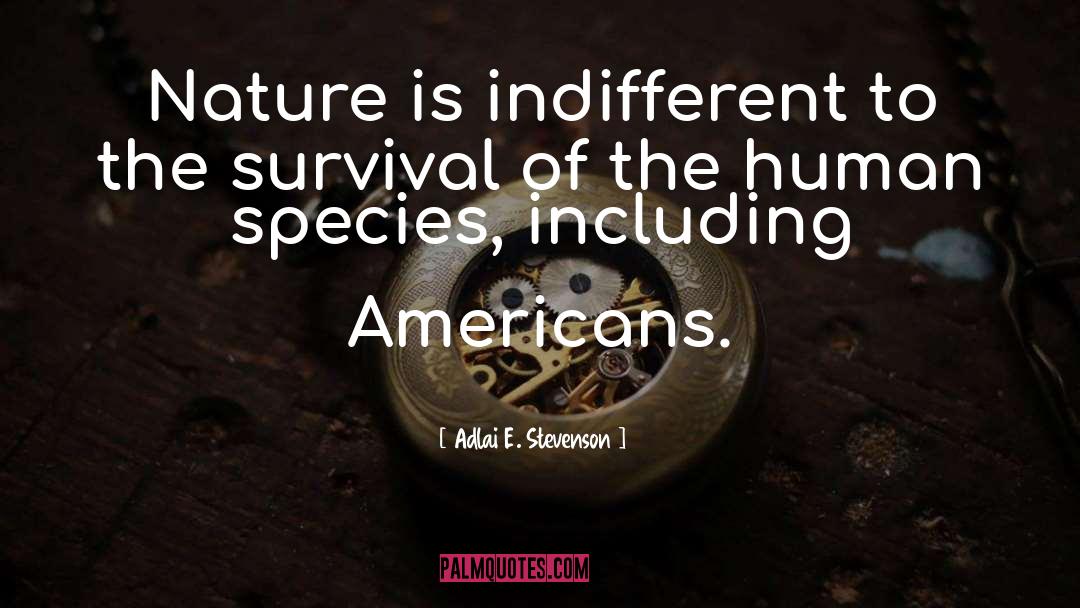 Species quotes by Adlai E. Stevenson