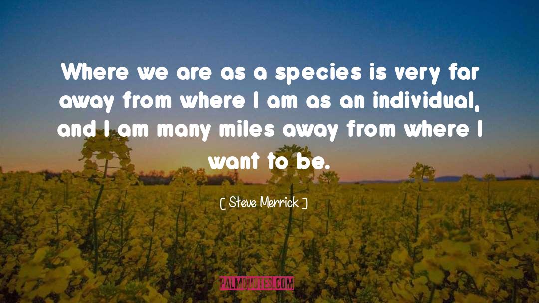 Species quotes by Steve Merrick