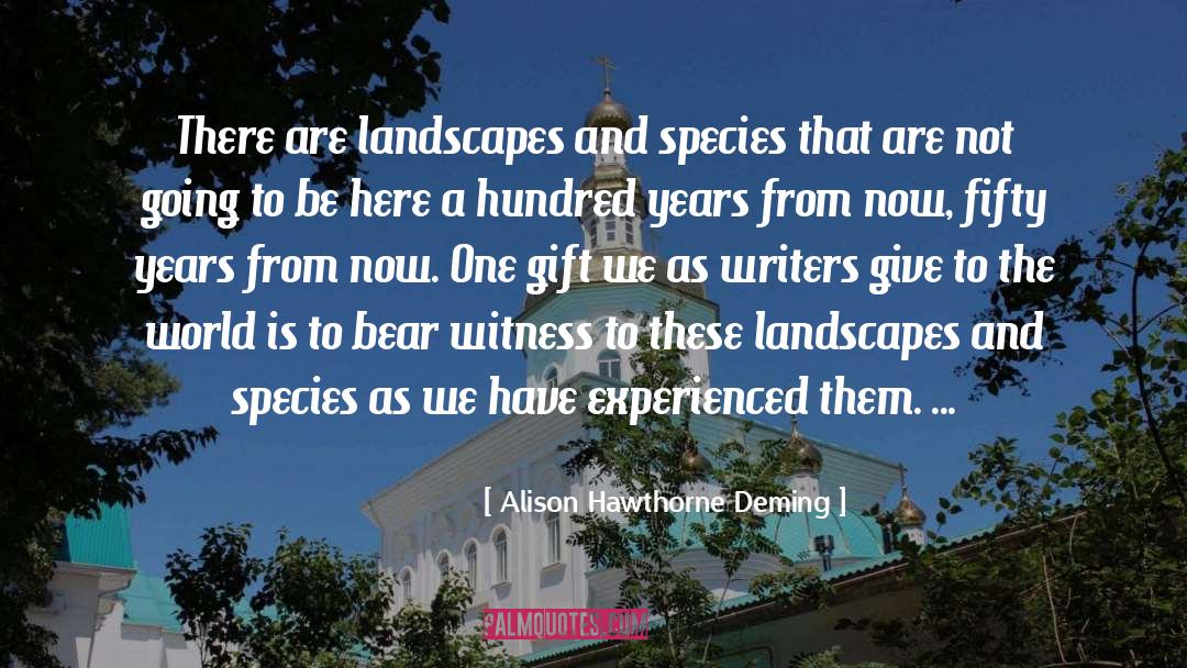 Species quotes by Alison Hawthorne Deming