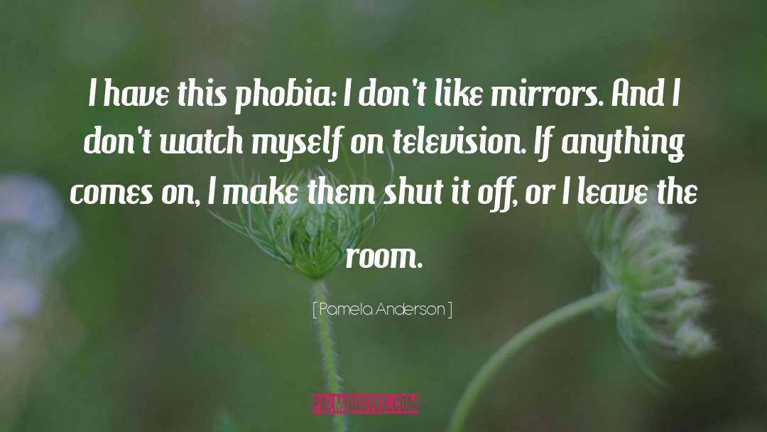 Specific Phobia quotes by Pamela Anderson