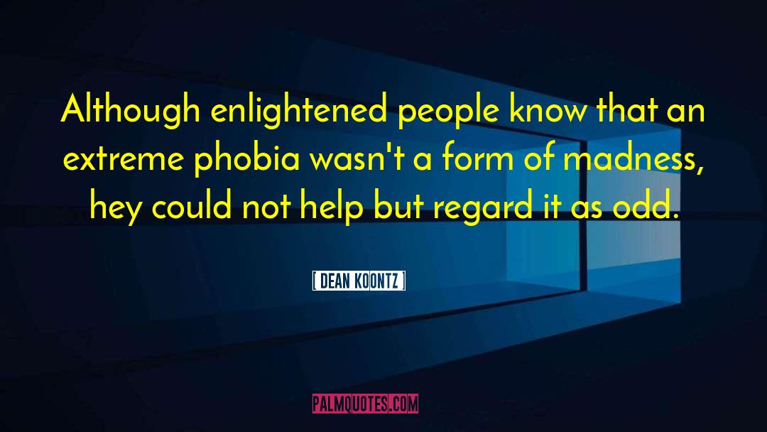 Specific Phobia quotes by Dean Koontz