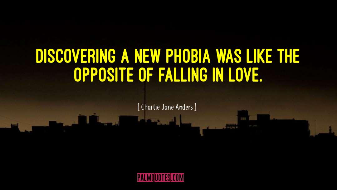 Specific Phobia quotes by Charlie Jane Anders