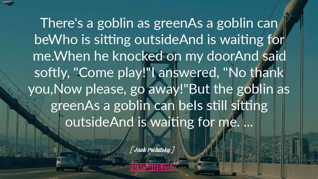 Spectacular Spiderman Green Goblin quotes by Jack Prelutsky