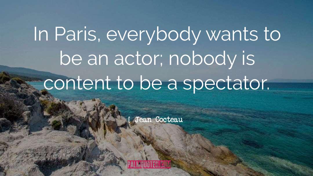 Spectator quotes by Jean Cocteau