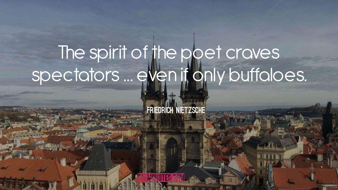 Spectators quotes by Friedrich Nietzsche