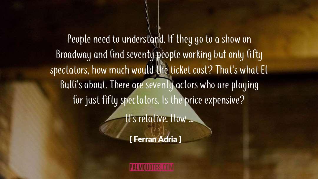 Spectators quotes by Ferran Adria