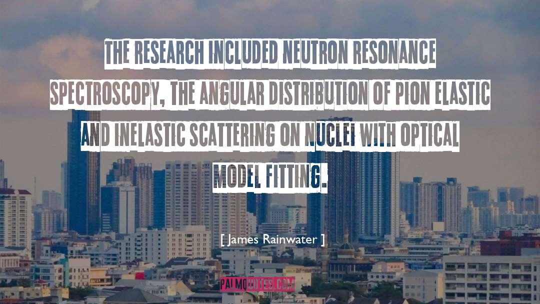 Spectroscopy quotes by James Rainwater
