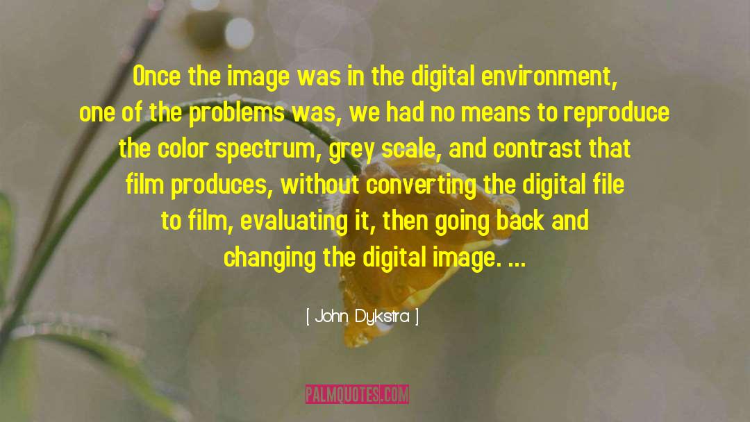 Spectrum quotes by John Dykstra