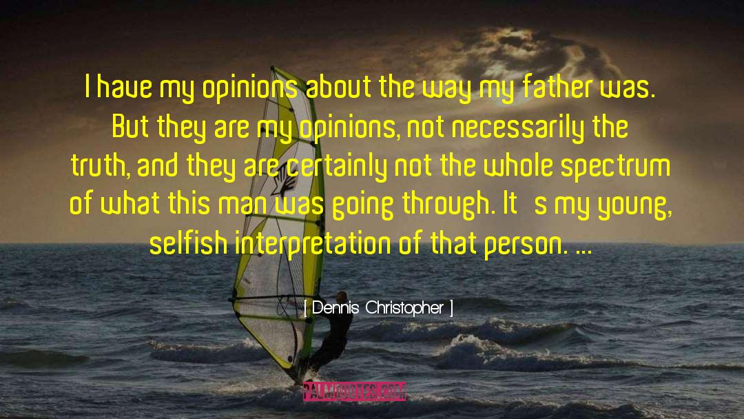 Spectrum quotes by Dennis Christopher