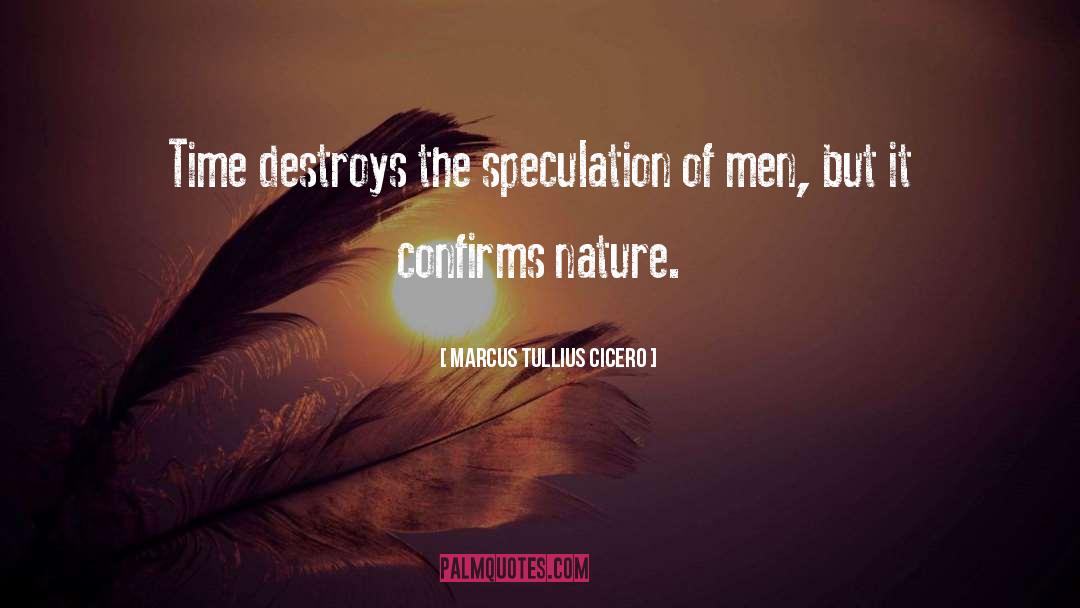 Speculation quotes by Marcus Tullius Cicero