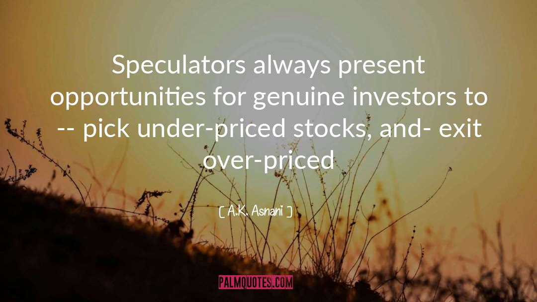 Speculators quotes by A.K. Asnani