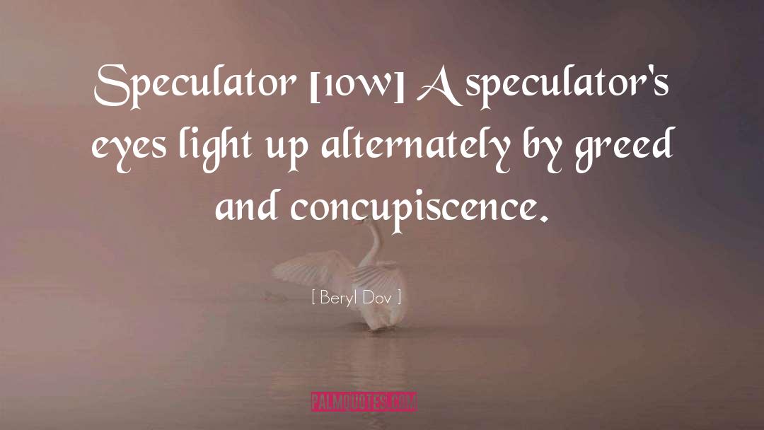 Speculators quotes by Beryl Dov