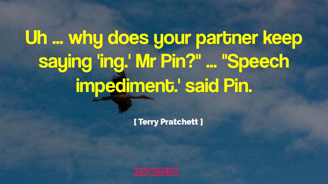 Speech Impediment quotes by Terry Pratchett