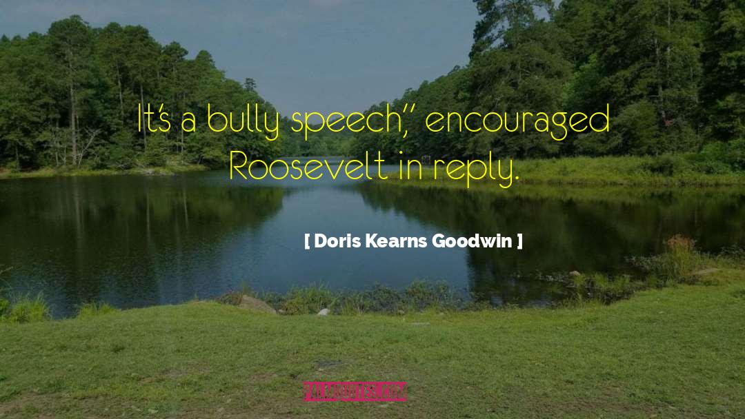 Speech Pathology quotes by Doris Kearns Goodwin