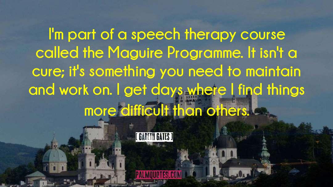 Speech Therapy quotes by Gareth Gates