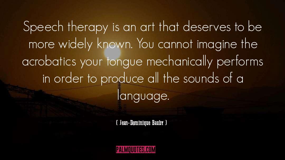 Speech Therapy quotes by Jean-Dominique Bauby