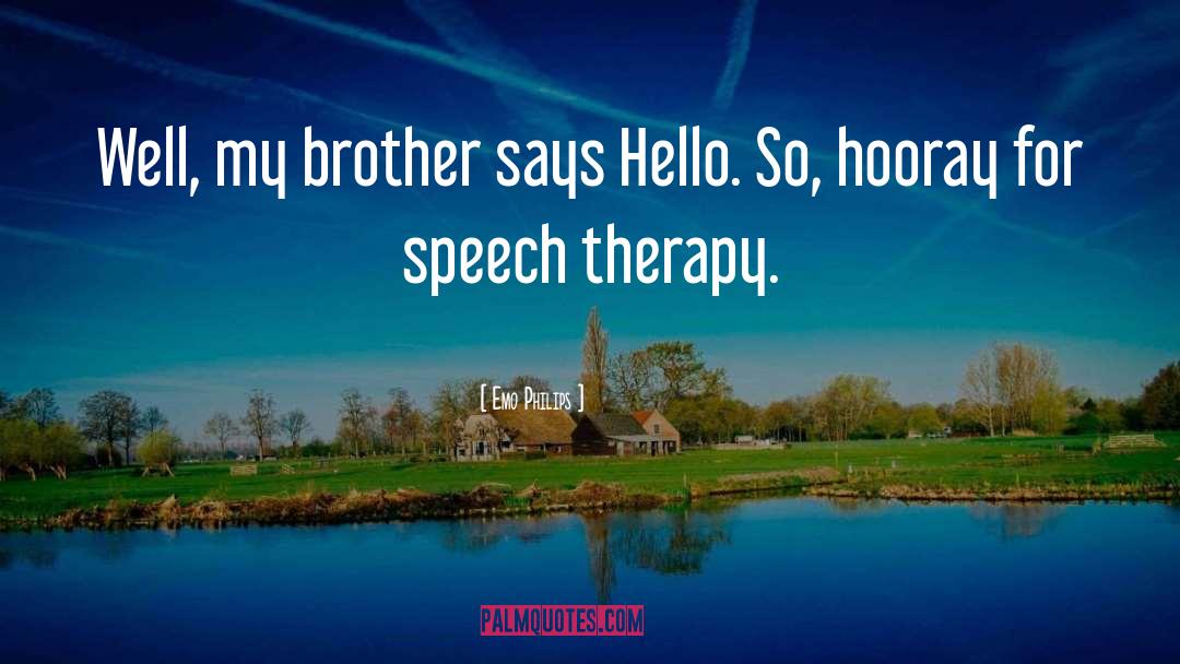 Speech Therapy quotes by Emo Philips